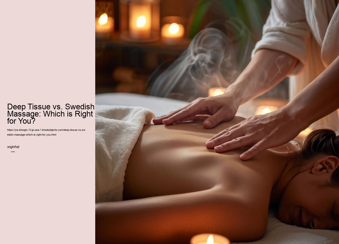 Deep Tissue vs. Swedish Massage: Which is Right for You?